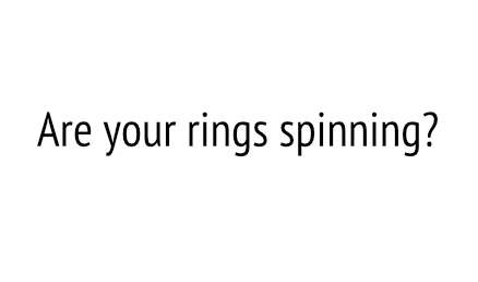 Are your rings spinning?